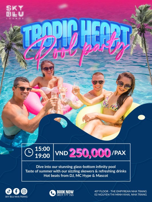 TROPIC HEART POOL PARTY - THE ULTIMATE SUMMER COOL-DOWN AT SKY BLU NHA TRANG